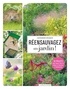 Catherine Delvaux - Réensauvagez votre jardin ! - 30 projets pour laisser faire la nature et favoriser la biodiversité.