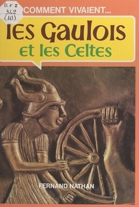 Catherine Dennefeld et Robin Place - Les Gaulois et les Celtes.