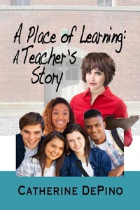 A Place of Learning: A Teacher's Story