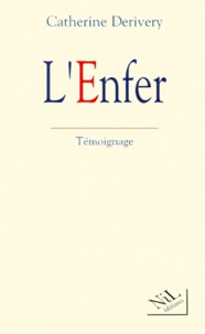 Catherine Derivery - L'enfer - Témoignage.