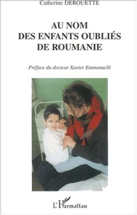 Au nom des enfants oubliés de Roumanie. Témoignage