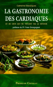La Gastronomie Des Cardiaques Et De Ceux Qui Ne Veulent Pas Le Devenir