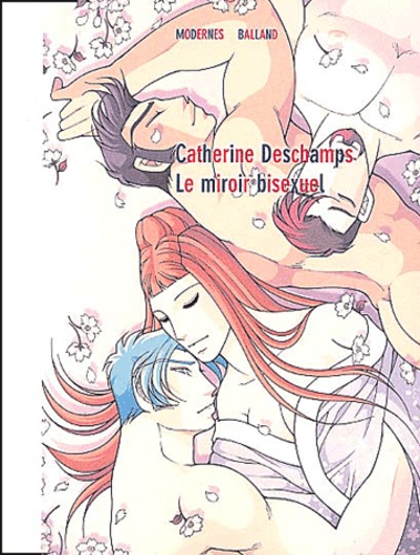 Catherine Deschamps - Le Miroir Bisexuel. Une Socio-Anthropologie De L'Invisible.