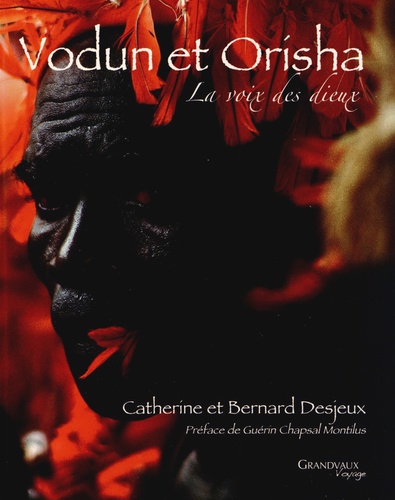 Catherine Desjeux et Bernard Desjeux - Vodun et Orisha - La voix des dieux.