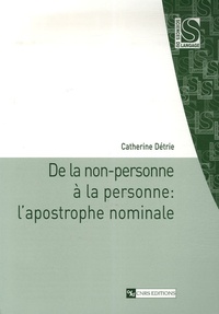 Catherine Détrie - De la non-personne à la personne - l'apostrophe nominale.