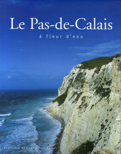 Catherine Dhérent et Sam Bellet - Le Pas-de-Calais - A fleur d'eau.