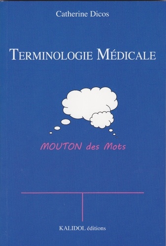 Terminologie médicale. Moutons des mots 3e édition