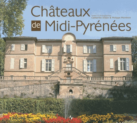 Catherine Didon et Philippe Mointron - Châteaux de Midi-Pyrénées.