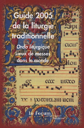 Catherine Dillée et Bertrand Du Boulay - Guide 2005 de la liturgie traditionnelle et ordo liturgique.