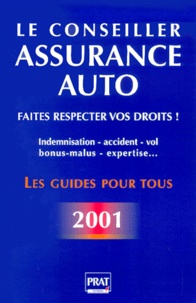 Catherine Doleux - Le Conseiller Assurance Auto. Faites Respecter Vos Droits ! Edition 2001.