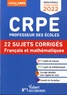 Catherine Dolignier et Eric Greff - CRPE Professeur des écoles - 22 sujets corrigés Français et mathématiques.