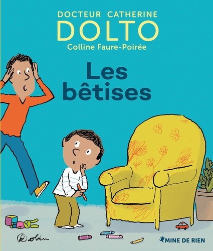 Catherine Dolto et Colline Faure-Poirée - Les bêtises.