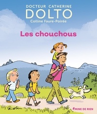 Catherine Dolto et Colline Faure-Poirée - Les chouchous.