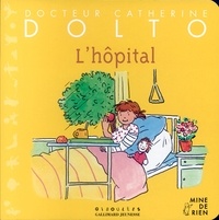 Catherine Dolto-Tolitch - L'hôpital.