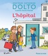 Catherine Dolto-Tolitch et Colline Faure-Poirée - L'hôpital.