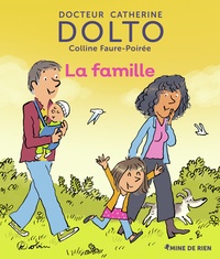 Catherine Dolto-Tolitch et Colline Faure-Poirée - La famille.