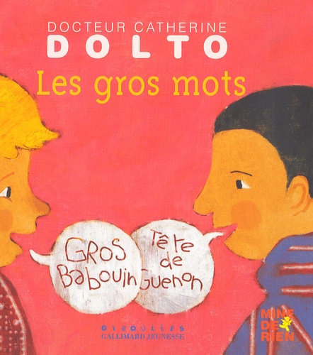 Catherine Dolto-Tolitch et Colline Faure-Poirée - Les gros mots.