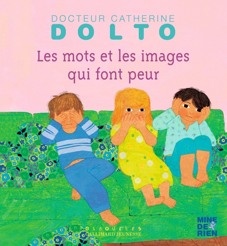 Catherine Dolto-Tolitch et Colline Faure-Poirée - Les mots et les images qui font peur.