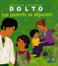 Catherine Dolto-Tolitch et Colline Faure-Poirée - Les parents se séparent.