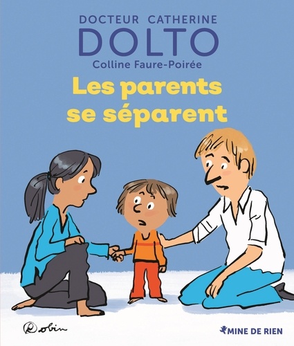 Catherine Dolto-Tolitch et Colline Faure-Poirée - Les parents se séparent.