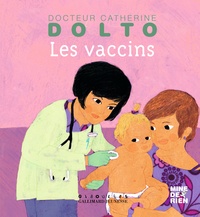 Catherine Dolto-Tolitch et Colline Faure-Poirée - Les vaccins.