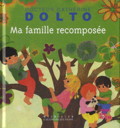 Catherine Dolto-Tolitch et Colline Faure-Poirée - Ma famille recomposée.
