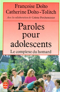 Catherine Dolto-Tolitch et Françoise Dolto - Paroles pour adolescents ou Le complexe du homard.