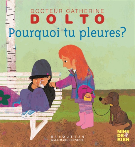 Catherine Dolto-Tolitch et Colline Faure-Poirée - Pourquoi tu pleures ?.