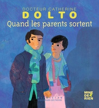 Catherine Dolto-Tolitch et Colline Faure-Poirée - Quand les parents sortent.