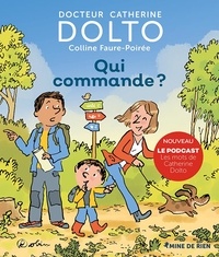 Catherine Dolto-Tolitch et Colline Faure-Poirée - Qui commande ?.