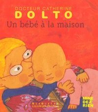Catherine Dolto-Tolitch et Colline Faure-Poirée - Un bébé à la maison.