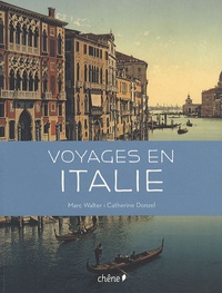 Catherine Donzel et Marc Walter - Voyages en Italie.