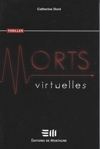 Catherine Doré - Morts virtuelles.