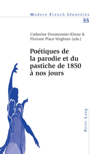 Catherine Dousteyssier-Khoze - Poétiques de la parodie et du pastiche de 1850 à nos jours.