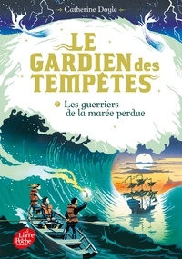 Catherine Doyle - Le Gardien des tempêtes Tome 2 : Les guerriers de la marée perdue.