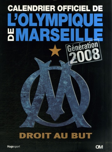Catherine Droux et Yann Bouvier - Calendrier officiel de l'Olympique de Marseille - Génération 2008.