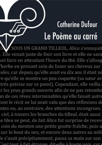 Catherine Dufour - Le poème au carré.