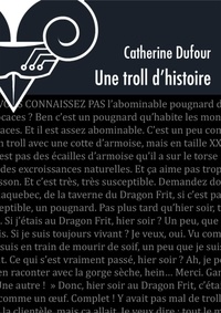 Catherine Dufour - Une troll d'histoire.