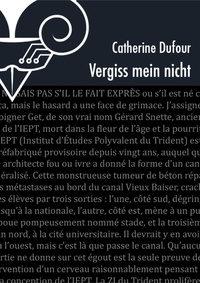Catherine Dufour - Vergiss mein nicht. L'accroissement mathématique du plaisir.