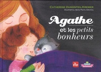 Catherine Dumonteil-Kremer et Marie-Pierre Emorine - Agathe et les petits bohneurs.