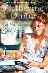 Catherine Dunne - At a Time Like This.