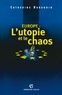 Catherine Durandin - Europe : l'utopie et le chaos.