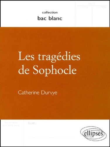 Catherine Durvye - Les Tragedies De Sophocle.