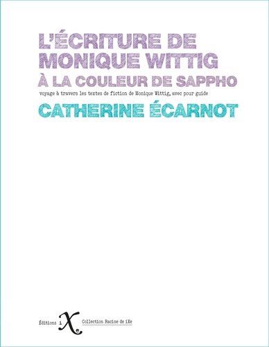 L'écriture de Monique Wittig. A la couleur de Sappho