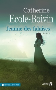 Catherine Ecole-Boivin - Jeanne des falaises.