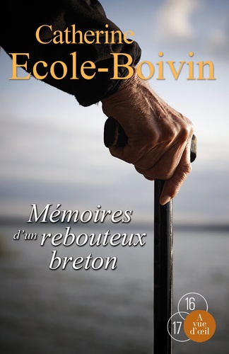 Mémoires d'un rebouteux breton Edition en gros caractères