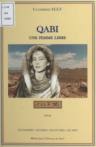 Catherine Egly - Qabi une femme libre.