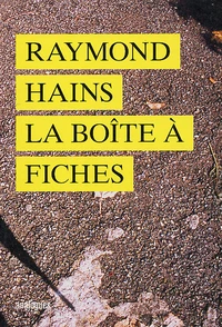 Raymond Hains, la Boîte à fiches