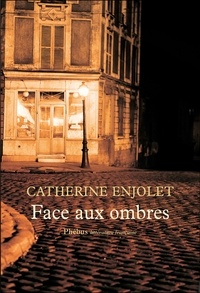 Catherine Enjolet - Face aux ombres.