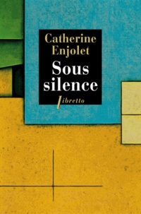 Catherine Enjolet - Sous silence.